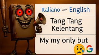 Italian Brainrot According To Google Translate Part 31