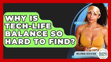 Why Is Tech-life Balance So Hard To Find? - Millennial Health Hub