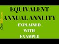 Equivalent Annual Annuity | Explained with Example