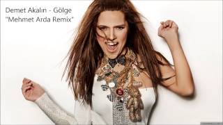 Demet Akalın - Gölge (Mehmet Arda Remix)