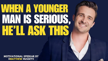 When a Younger Man is Serious About Older Woman, He