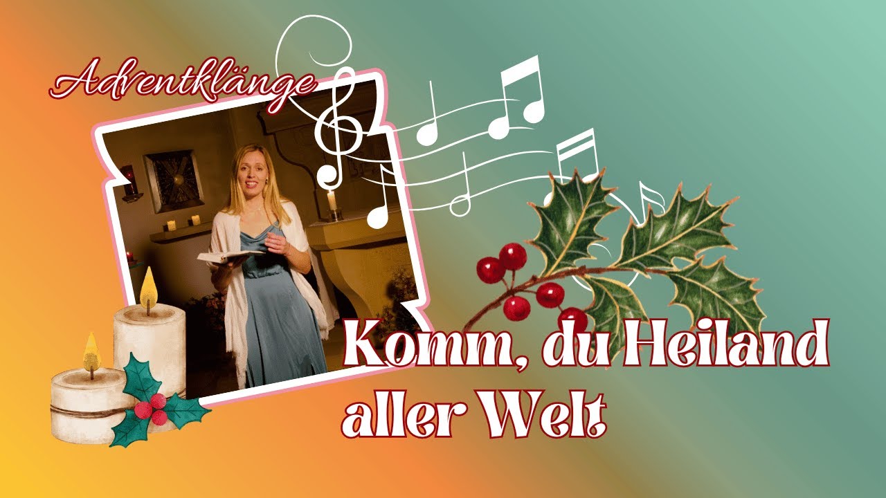 Adventklänge: Komm, du Heiland aller Welt