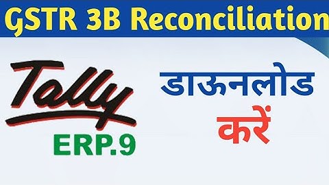 How to reconcile gstr 3b in tally | Tally Erp.9 मे 3B Reconcile कैसे करें | Gst 3b Return  in Tally