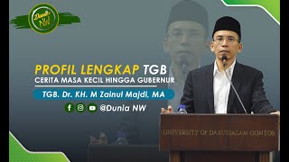 Profil Lengkap !!! Masa Kecil Tuan Guru Bajang Hingga Kini || TGB Dr. KH. M Zainul Majdi