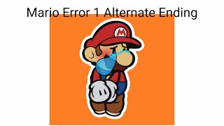Mario Error 1 Alternate Ending Version
