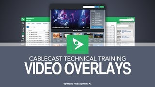 Cablecast Technical Training: Video Overlays