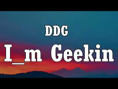 DDG – I_m Geekin Remix (Lyrics) ft. NLE Ch