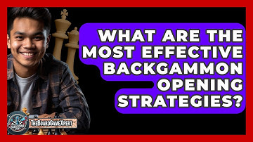 What Are The Most Effective Backgammon Opening Strategies? - The Board Game Xpert