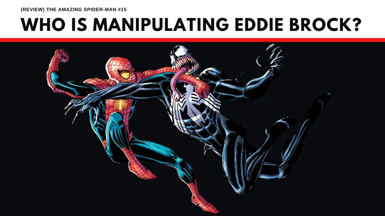 Review) The Amazing Spider-Man #15: Who is Manipulating Eddie Brock? -  YouTube