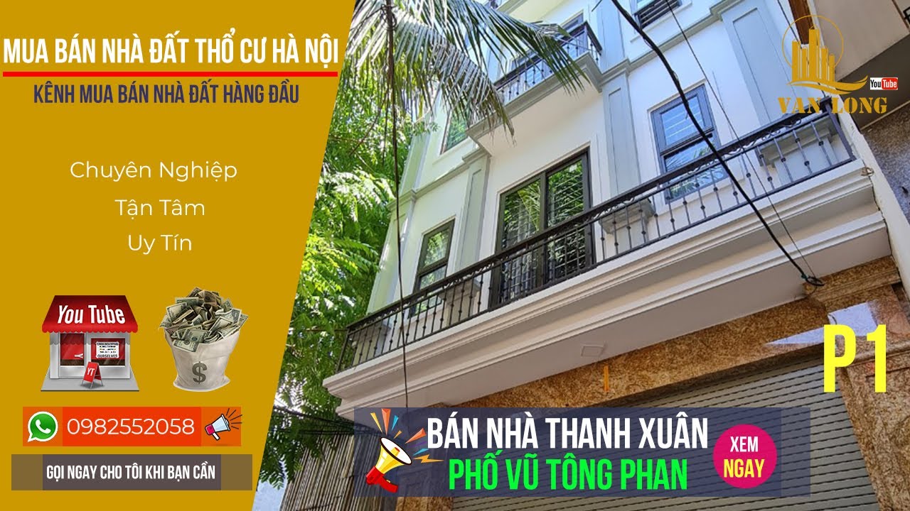 Bán Nhà Thanh Xuân | Bán Nhà Phố Vũ Tông Phan | Bán Nhà Hà Nội Chính Chủ | Mua Bán Nhà Đất Hà Nội P1