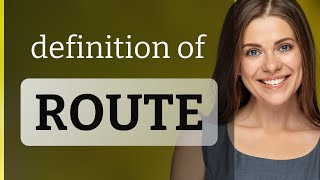 Route | ROUTE definition