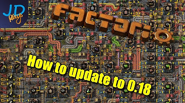 Hoe update je naar Factorio naar 0.18