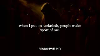 Psalm 69:11 (NIV)