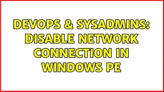 Famous DevOps & SysAdmins: Disable Network connection in Windows PE Net Worth