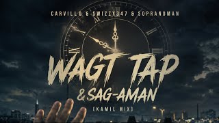 Carvillo & Swizzy347 & Sopranoman - Wagt Tap & Sag - Aman (Kamil Mix)