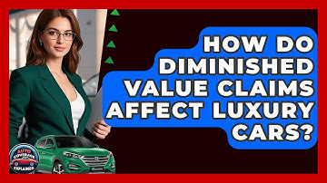 How Do Diminished Value Claims Affect Luxury Cars? - Auto Coverage Explained
