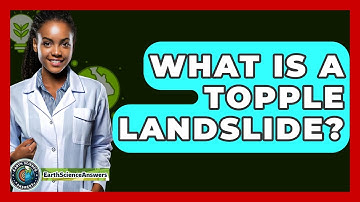 What Is A Topple Landslide? - Earth Science Answers