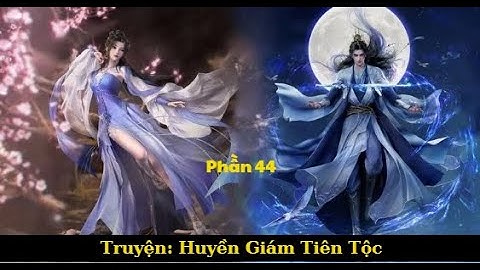 [Phần 44] Huyền Giám Tiên Tộc || Chương 881 - 890