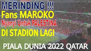 Merinding, Fans MAROKO Nyanyi Lagu PALESTINA pada Piala Dunia 2022 Qatar