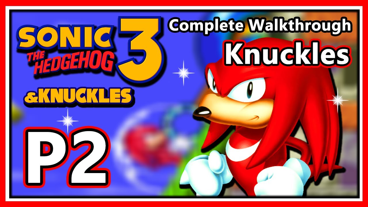 Sonic The Hedgehog 3 & Knuckles - Complete Walkthrough - Part 2 ...