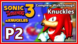Sonic The Hedgehog 3 & Knuckles - Complete Walkthrough - Part 2 | Knuckles
