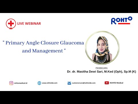 ROHTO Live Webinar - Primary Angle Closure Glaucoma and Management with Dr. dr. Masitha Dewi Sari