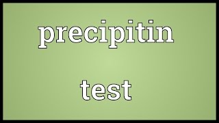 Precipitin test Meaning