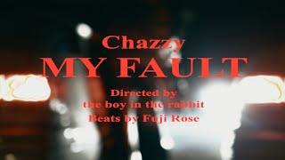 Chazzy - My Fault Official Music Video Dirby The Boy In The Rabbit