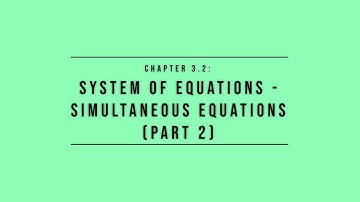 Additional Mathematics || Chapter 3.2 Simultaneous Equations - Linear & Non-Linear (Part 2/5)