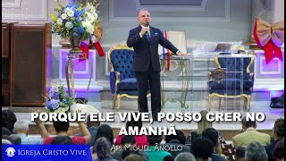 Porque Ele Vive, posso crer no amanhã. Quarta – Feira 14/12/202
