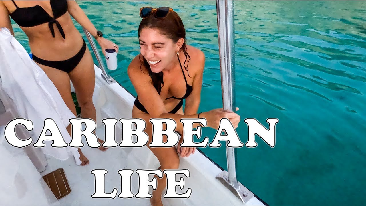 LIFE in the CARIBBEAN & our lives before SAILING – Ep. 23