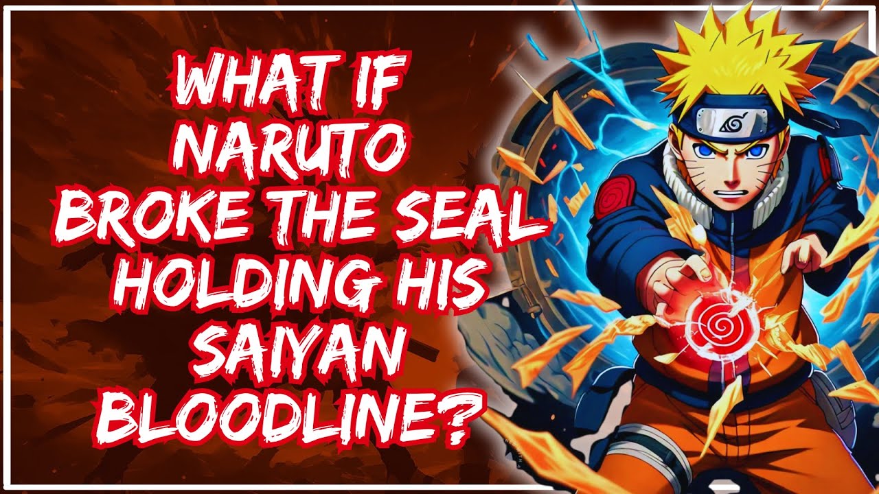 What if Naruto broke the seal holding his Saiyan bloodline? ||Part 1||