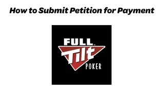 How to Submit Petition for Full Tilt Poker Player Payback Payment and Remission Payment