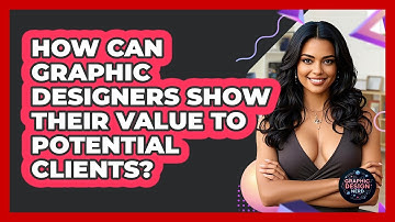 How Can Graphic Designers Show Their Value To Potential Clients? - Graphic Design Nerd