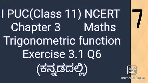 1st PUC maths chapter 3 trigonometric Functions Exercise 3.1 Q 6 Kannada|class 11 maths chapter 3
