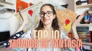 TOP 10 MEJORES MUNDOS DE FANTASÍA 