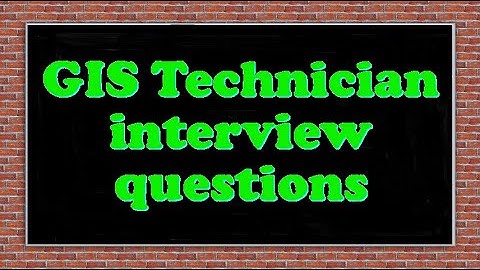 GIS Technician interview questions