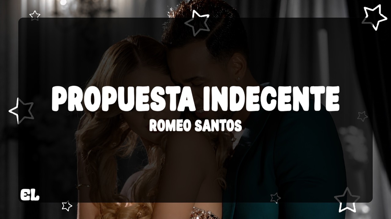 Romeo Santos - Propuesta Indecente (Letra)