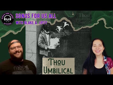 Blake and Jipsy:  A Deep Dive Into Umbilical By Thou (Extreme Metal, Blackened Metal)