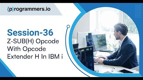 Z-SUB(H) Opcode With Opcode Extender H In IBM i