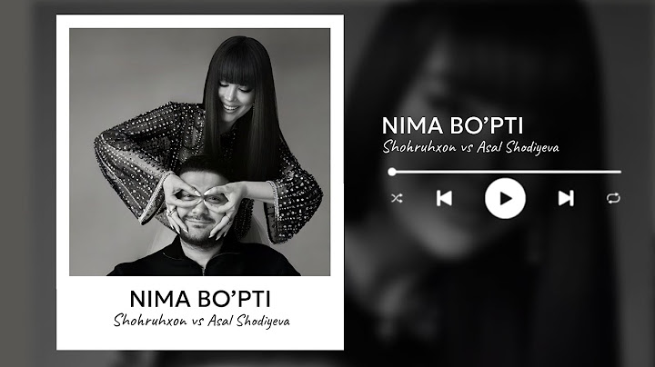 Shoxruxxon va Asal Shodieva - Nima bo`pti