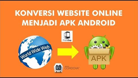 Konversi Website Menjadi Apk Android - PhoneGap - Apache Cordova
