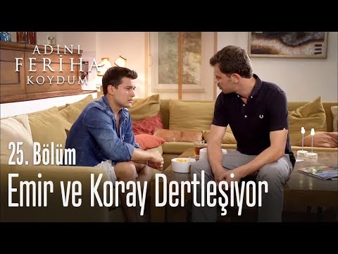 Emir, Koray'la dertleşiyor - Adını Feriha Koydum 25. Bölüm