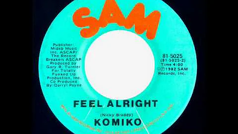Komiko - Feel Alright (Radio Mix)