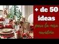 MESA NAVIDEÑA | Más de 50 ideas!!!