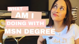What am I doing with my MSN Degree MSN Capella University