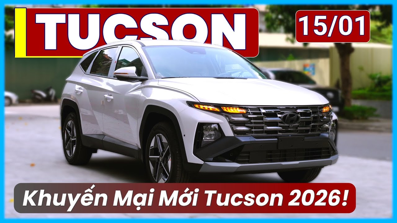 Xe Tucson 2026 Giá Bán Tháng 01. Cập Nhật Ưu Đãi, Lăn Bánh & Thủ Tục Trả Góp Mới | Xe Việt