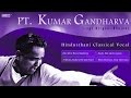 Pandit kumar gandharva nirguni bhajans  kabir bhajans  hindusthani classical  vocal