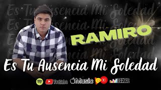 Ramiro - Es Tu Ausencia Mi Soledad (Video Oficial)