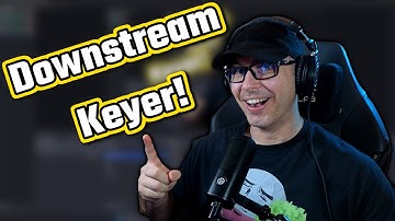 The most UNDERRATED OBS plugin you NEED to start using! | Downstream Keyer
